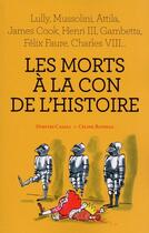 Couverture du livre « Les morts à la con de l'histoire » de Dimitri Casali et Celine Bathias aux éditions Roularta Books