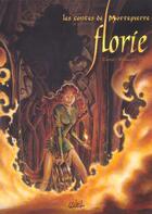 Couverture du livre « Les contes de Mortepierre Tome 1 ; Florie » de Tarvel et Verhaeghe aux éditions Soleil