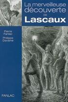 Couverture du livre « La merveilleuse decouverte de lascaux » de Fanlac Pierre aux éditions Pierre Fanlac