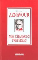 Couverture du livre « Mes chansons preferees » de Charles Aznavour aux éditions La Simarre