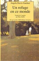 Couverture du livre « Un refuge en ce monde » de Angela Davis-Gardner aux éditions Rivages