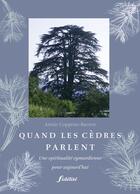 Couverture du livre « Quand les cèdres parlent ; une spiritualité eymardienne pour aujourd'hui » de Coppens Baeten aux éditions Fidelite