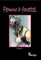 Couverture du livre « Femmes à facettes » de Ms Milady aux éditions Chloe Des Lys