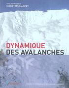 Couverture du livre « Dynamique des avalanches » de Christophe Ancey aux éditions Ppur