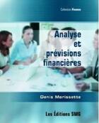 Couverture du livre « Analyse et prévisions financières » de Morissette Denis aux éditions Smg