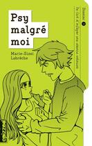 Couverture du livre « Psy malgré moi t.3 ; de l'art d'infliger une violence ordinaire » de Marie-Sissi Labreche aux éditions La Courte Echelle