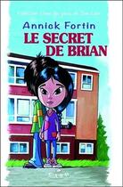 Couverture du livre « Le secret de Brian » de Annick Fortin aux éditions C.a.r.d.