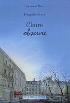 Couverture du livre « Claire Obscure » de Francoise Grard aux éditions Gulf Stream