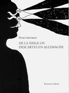 Couverture du livre « De la neige ou Descartes en Allemagne » de Durs Grunbein aux éditions Greges