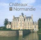 Couverture du livre « Châteaux de Normandie » de Helene Lefebvre aux éditions Patrimoines & Medias