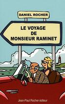 Couverture du livre « Le voyage de monsieur Raminet » de Rocher Daniel aux éditions Jean-paul Rocher