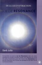 Couverture du livre « De la loi d'attraction à la loi de résonance » de Sara Julia aux éditions Atma