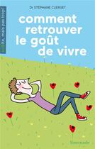 Couverture du livre « Comment retrouver le goût de vivre » de Soledad Bravi et Stéphane Clerget aux éditions Limonade