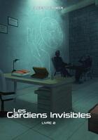 Couverture du livre « Les Gardiens Invisibles Tome 2 » de Fabien Nerveck aux éditions Un Phare Dans La  Nuit