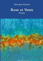 Couverture du livre « Rose et vents » de Nootens Marc-Jean aux éditions Lulu