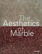 Couverture du livre « The aesthetics of marble : from late Antiquity to the present » de Dario Gamboni aux éditions Hirmer