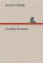 Couverture du livre « Un billet de loterie » de Jules Verne aux éditions Tredition