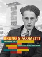 Couverture du livre « Bruno giacometti erinnert sich /allemand » de Felix Baumann aux éditions Scheidegger