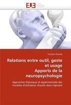 Couverture du livre « Relations entre outil, geste et usage apports de la neuropsychologie » de Osiurak-F aux éditions Editions Universitaires Europeennes