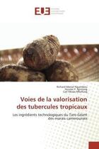 Couverture du livre « Voies de la valorisation des tubercules tropicaux - les ingredients technologiques du taro geant des » de Nguimbou/Y. Njintang aux éditions Editions Universitaires Europeennes