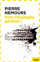 Couverture du livre « Vive l'écologie, général ! » de Pierre Nemours aux éditions French Pulp