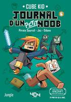 Couverture du livre « Journal d'un petit Noob Tome 6 : Trouble dans l'END » de Cube Kid aux éditions 404 Editions