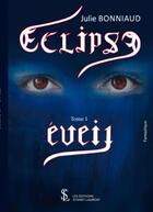 Couverture du livre « Éclipse t.1 ; éveil » de Julie Bonniaud aux éditions Sydney Laurent