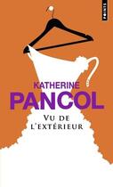 Couverture du livre « Vu de l'extérieur » de Katherine Pancol aux éditions Points