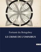 Couverture du livre « LE CRIME DE L'OMNIBUS » de Du Boisgobey aux éditions Culturea