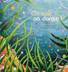 Couverture du livre « Ce soir on danse » de Helene Gloria et La Jeannette aux éditions Cipango