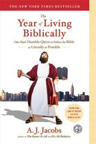 Couverture du livre « The year of living biblically ; one man's humble quest to follow the bible as literally as possible » de A. J. Jacobs aux éditions 