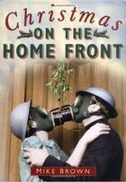 Couverture du livre « Christmas on the Home Front 1939-1945 » de Harris Carol aux éditions History Press Digital