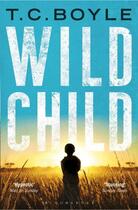 Couverture du livre « Wild child » de T. Coraghessan Boyle aux éditions 