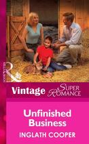 Couverture du livre « Unfinished Business (Mills & Boon Vintage Superromance) (Single Father » de Inglath Cooper aux éditions Mills & Boon Series