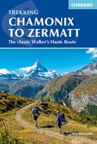 Couverture du livre « Chamonix to Zermatt ; the classic walker's haute route » de Kev Reynolds aux éditions Cicerone Press
