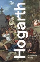 Couverture du livre « HOGARTH - LIFE IN PROGRESS » de Jacqueline Riding aux éditions Profile Books
