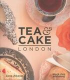 Couverture du livre « Tea and cake london » de Zena Alkayat aux éditions Black Dog