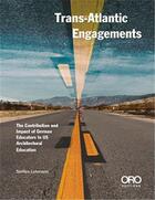 Couverture du livre « Trans-atlantic engagements the contribution and impact of german educators to us architectural educa » de  aux éditions Acc Art Books