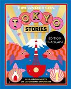 Couverture du livre « Tokyo stories ; à la découverte de la cuisine japonaise » de Tim Anderson aux éditions Hachette Pratique