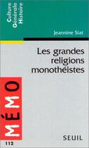 Couverture du livre « Grandes Religions Monotheistes (Les) » de Jeannine Siat aux éditions Points
