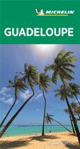 Couverture du livre « Le guide vert ; Guadeloupe » de Collectif Michelin aux éditions Michelin