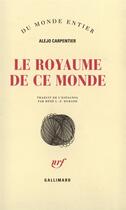 Couverture du livre « Le royaume de ce monde » de Alejo Carpentier aux éditions Gallimard