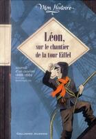 Couverture du livre « Léon, ouvrier sur le chantier de la tour Eiffel » de Dominique Joly aux éditions Gallimard-jeunesse