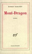 Couverture du livre « Mont-dragon » de Robert Margerit aux éditions Gallimard (patrimoine Numerise)