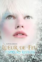 Couverture du livre « Lueur de feu t.2 » de Sophie Jordan aux éditions Gallimard Jeunesse