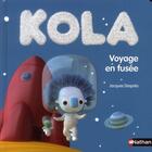 Couverture du livre « Kola ; voyage en fusée » de Jacques Despres aux éditions Nathan