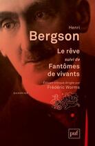 Couverture du livre « Le rêve ; fantômes de vivants » de Henri Bergson aux éditions Puf