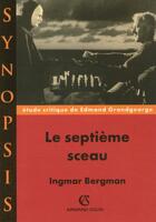 Couverture du livre « Le septieme sceau - ingmar bergman » de Grandgeorge Edmond aux éditions Armand Colin