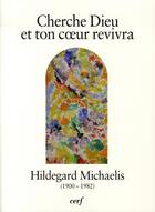 Couverture du livre « Cherche dieu et ton coeur revivra » de Michaelis Hilde aux éditions Cerf