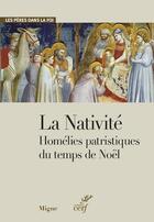 Couverture du livre « La nativité : homélies patristiques du temps de Noël » de  aux éditions Cerf
